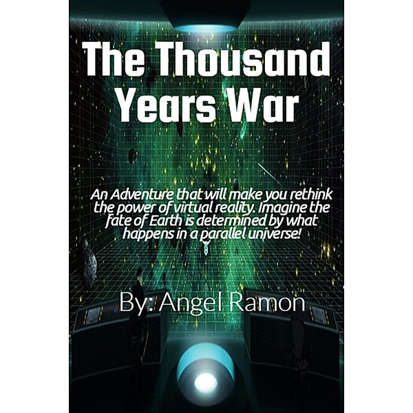 The Thousand Years War (Thousand Years War Series, #1) / Thousand Years War Series, Angel Ramon