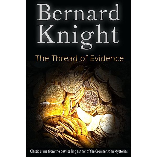 The Thread of Evidence / The Sixties Crime Series, Bernard Knight