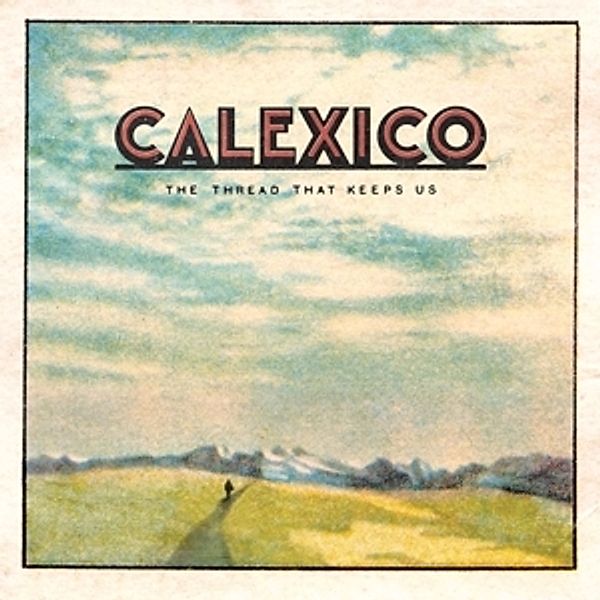 The Thread That Keeps Us (Limited 2LP) (Vinyl), Calexico