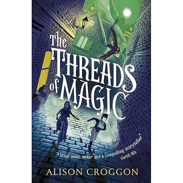 The Threads of Magic, Alison Croggon