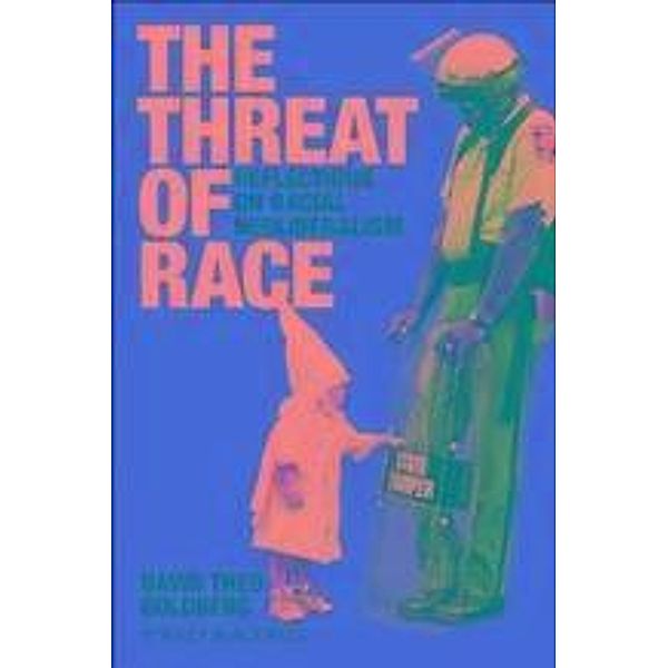 The Threat of Race / Blackwell Manifestos, David Theo Goldberg