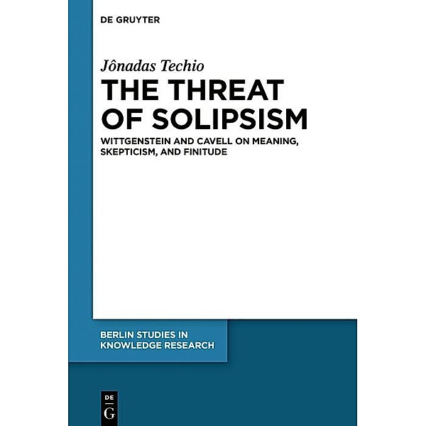The Threat of Solipsism / Berlin Studies in Knowledge Research Bd.16, Jônadas Techio
