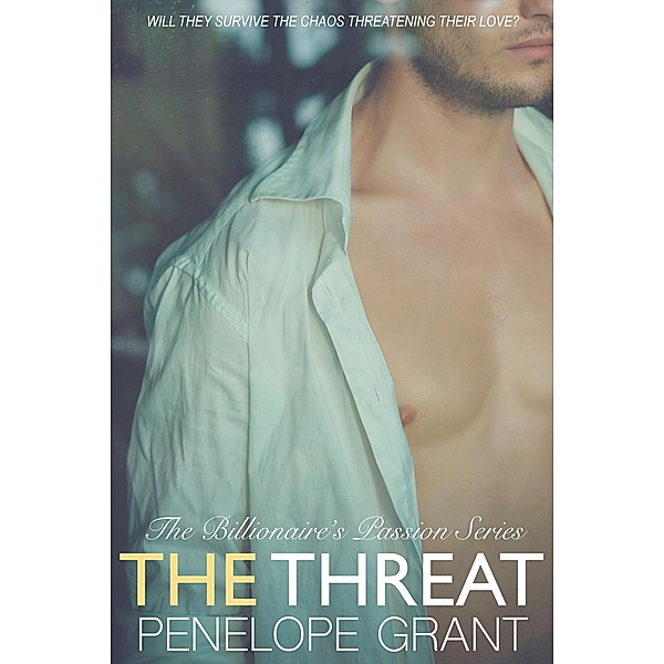The Threat (The Billionaire's Passion Series, #4) / The Billionaire's Passion Series, Penelope Grant