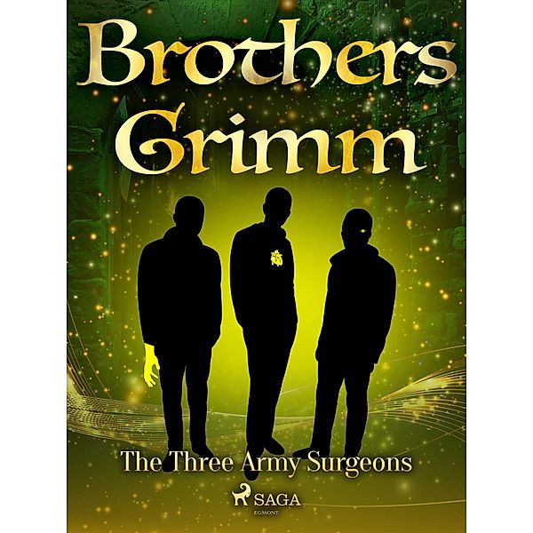 The Three Army Surgeons / Grimm's Fairy Tales Bd.118, Brothers Grimm