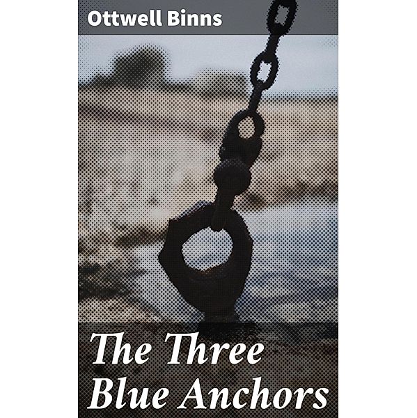 The Three Blue Anchors, Ottwell Binns