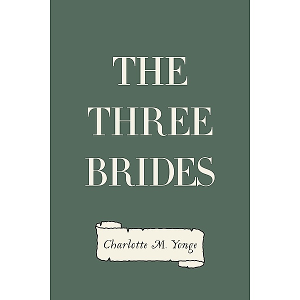 The Three Brides, Charlotte M. Yonge