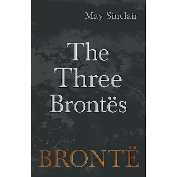 The Three BrontÃ«s, May Sinclair