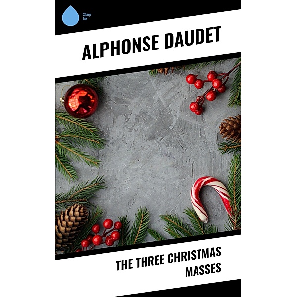 The Three Christmas Masses, Alphonse Daudet