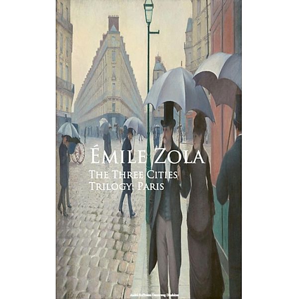 The Three Cities Trilogy: Paris, Emile Zola