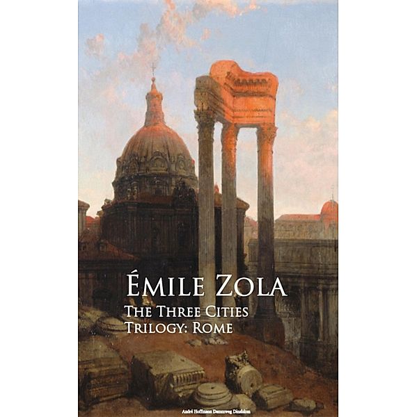 The Three Cities Trilogy: Rome, Emile Zola