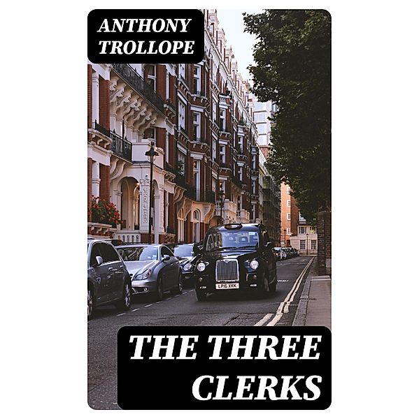 The Three Clerks, Anthony Trollope