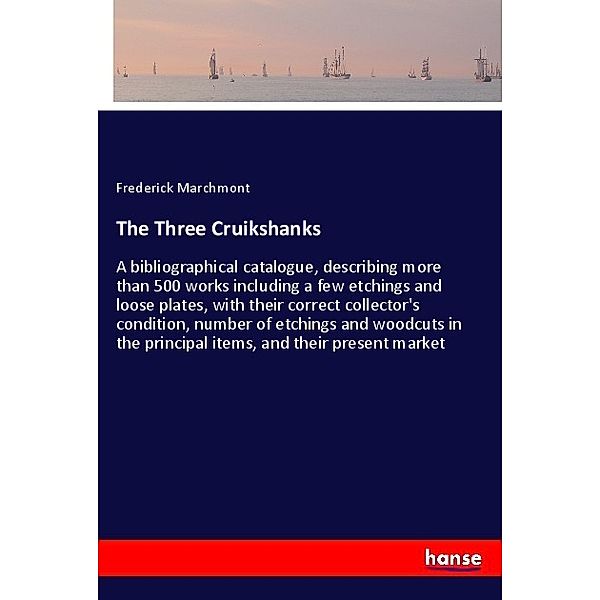 The Three Cruikshanks, Frederick Marchmont