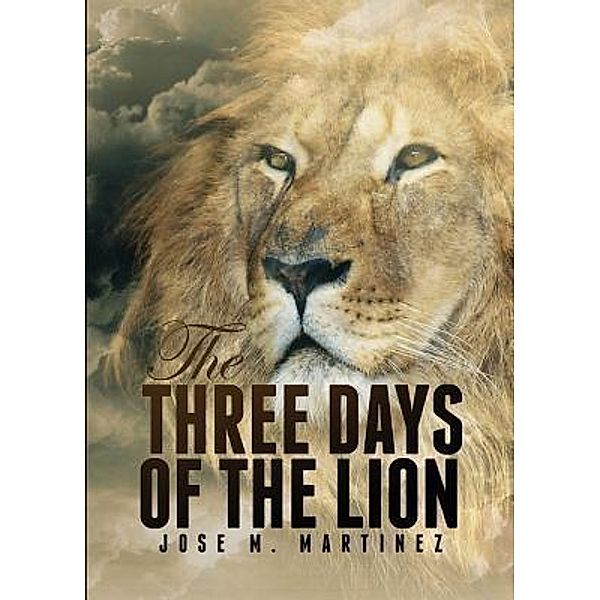 The Three Days of the Lion / 'TWIXT TWILIGHTS, Jose M. Martinez