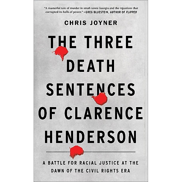 The Three Death Sentences of Clarence Henderson, Chris Joyner