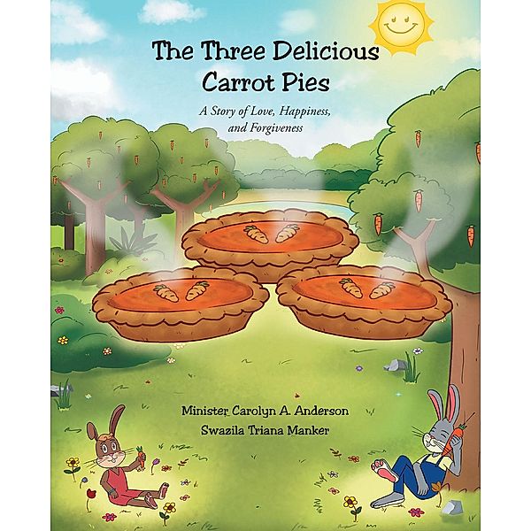 The Three Delicious Carrot Pies, Minister Carolyn A. Anderson, Swazila Triana Manker