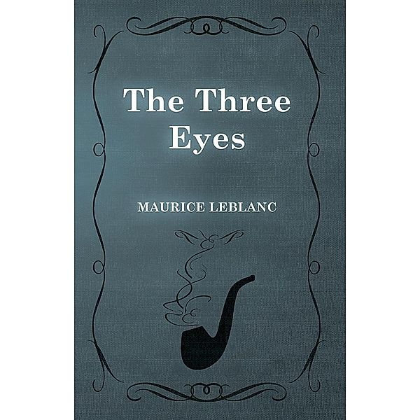 The Three Eyes, Maurice Leblanc