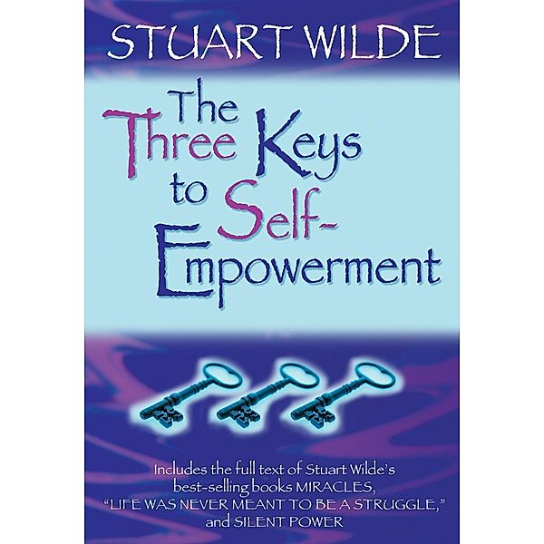 The Three Keys to Self-Empowerment, Stuart Wilde