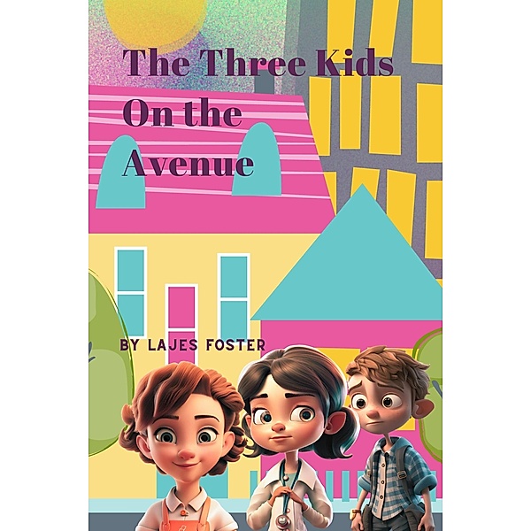 The Three Kids On the Avenue, Lajes Foster