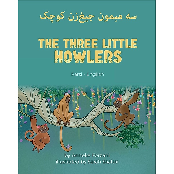 The Three Little Howlers (Farsi-English) / Language Lizard Bilingual World of Stories, Anneke Forzani