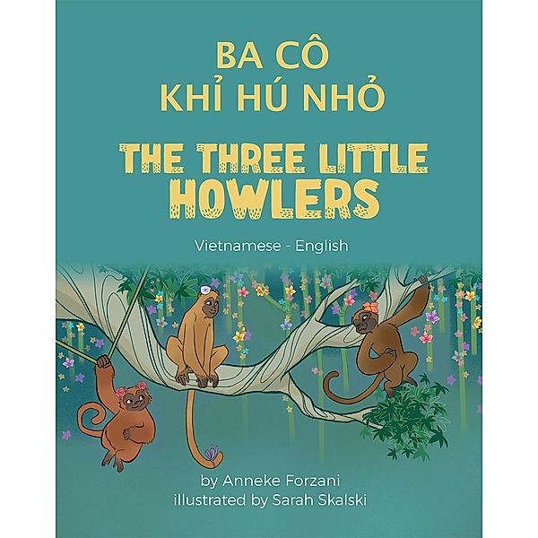 The Three Little Howlers (Vietnamese-English) / Language Lizard Bilingual World of Stories, Anneke Forzani