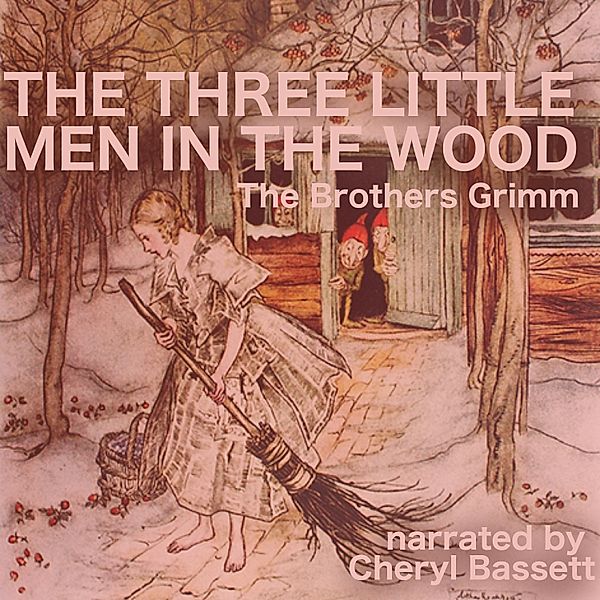 The Three Little Men in the Wood, Wilhelm Grimm, Jacob Grimm