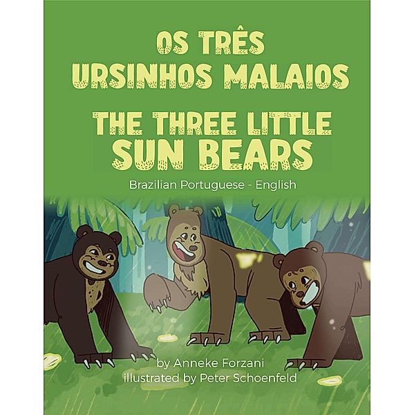 The Three Little Sun Bears (Brazilian Portuguese-English) / Language Lizard Bilingual World of Stories, Anneke Forzani