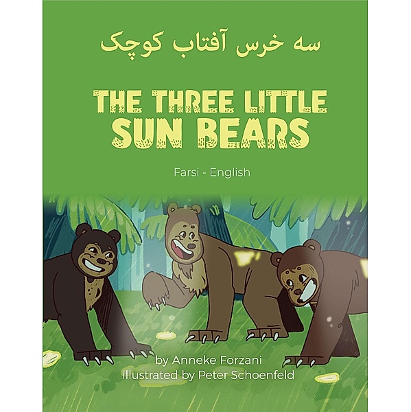 The Three Little Sun Bears (Farsi-English) / Language Lizard Bilingual World of Stories, Anneke Forzani