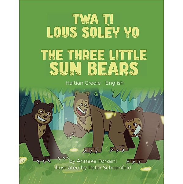 The Three Little Sun Bears (Haitian Creole-English) / Language Lizard Bilingual World of Stories, Anneke Forzani