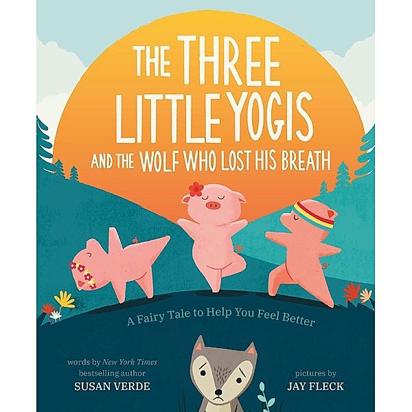 The Three Little Yogis and the Wolf Who Lost His Breath, Susan Verde