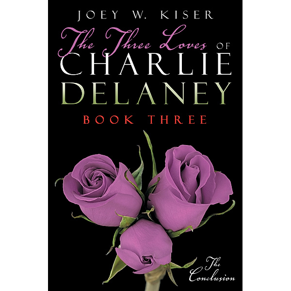 The Three Loves of Charlie Delaney, Joey W. Kiser