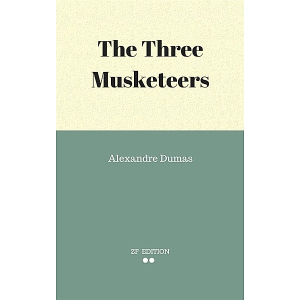 The Three Musketeers, Alexandre Dumas.