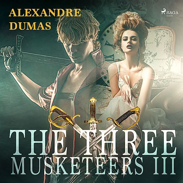 The Three Musketeers - 3 - The Three Musketeers III, Alexandre Dumas