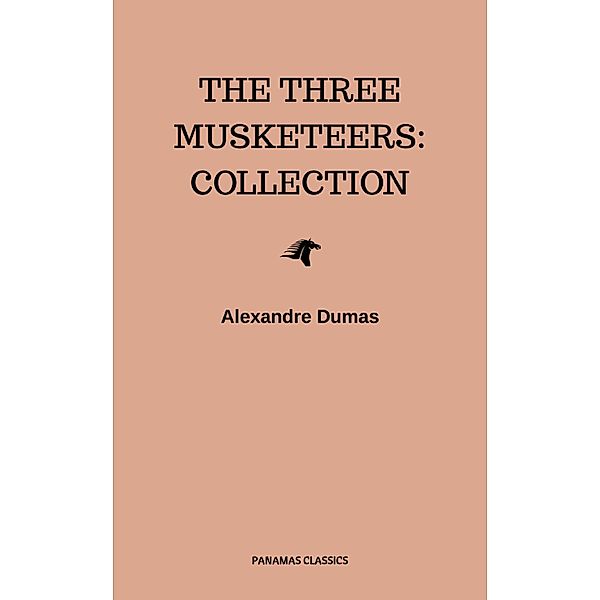 The Three Musketeers: Collection, Alexandre Dumas