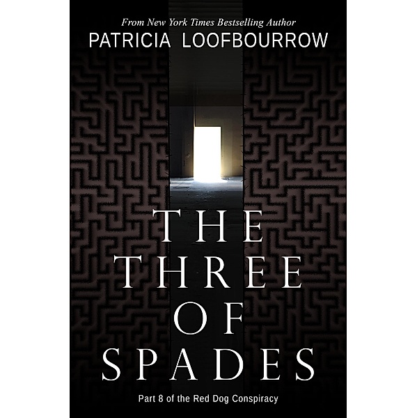 The Three of Spades: Part 8 of the Red Dog Conspiracy / Red Dog Conspiracy, Patricia Loofbourrow