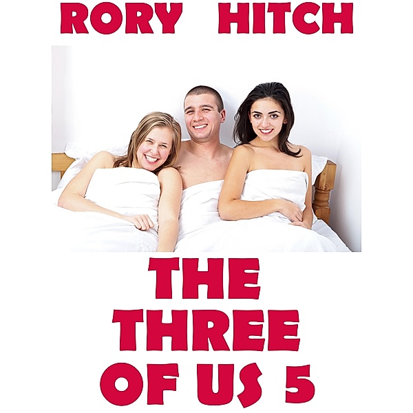 The Three of Us 5 / The Three of Us, Rory Hitch