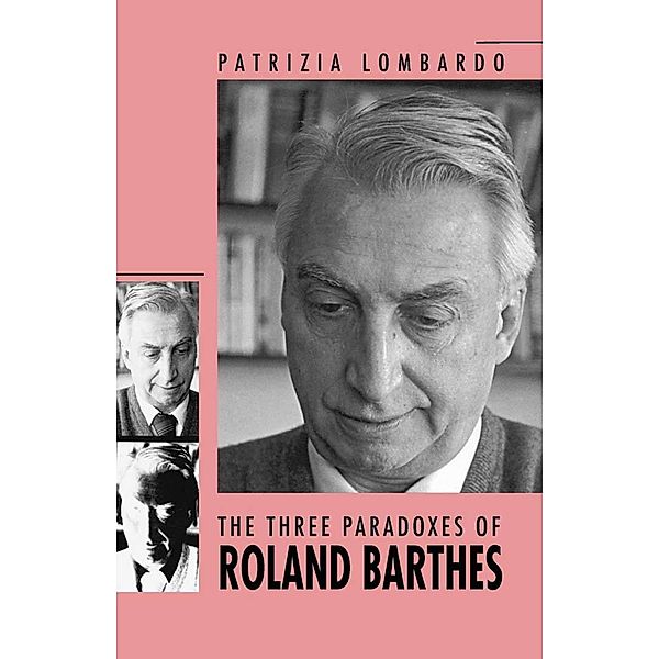 The Three Paradoxes of Roland Barthes, Patrizia Lombardo