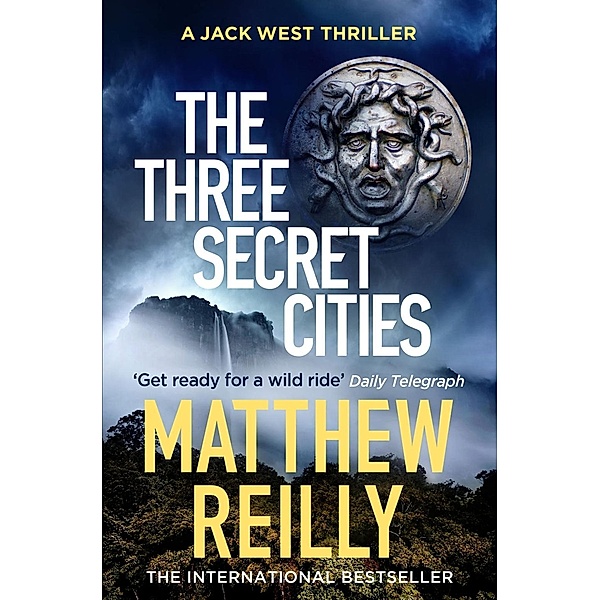 The Three Secret Cities / Jack West Series, Matthew Reilly