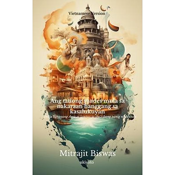 The Three Shades from the Past to the Present Vietnamese Version, Mitrajit Biswas