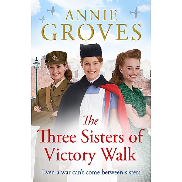 The Three Sisters of Victory Walk / Three Sisters Bd.1, Annie Groves