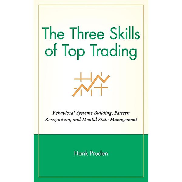 The Three Skills of Top Trading, Hank Pruden