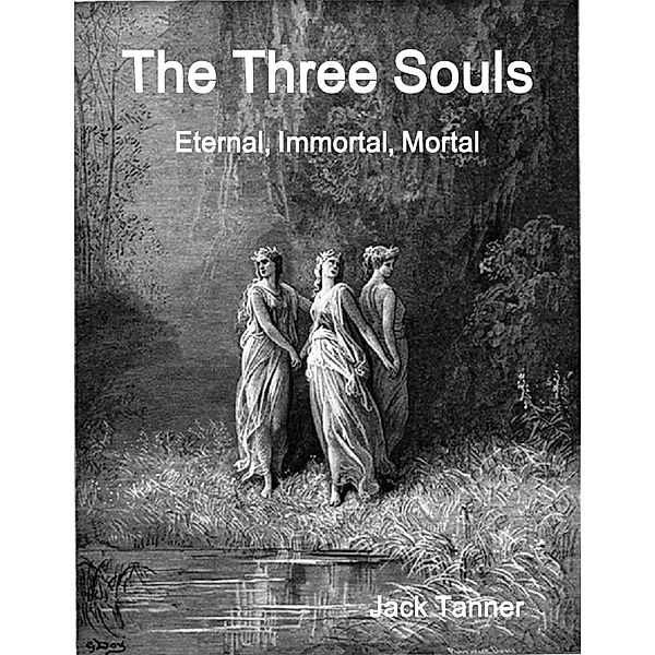 The Three Souls: Eternal, Immortal, Mortal, Jack Tanner