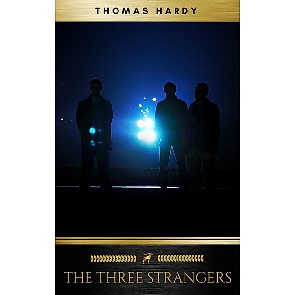 The Three Strangers, Thomas Hardy, Golden Deer Classics