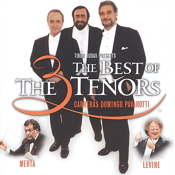 The Three Tenors - The Best of the 3 Tenors, Carreras, Domingo, Pavarotti, Mehta, Levine