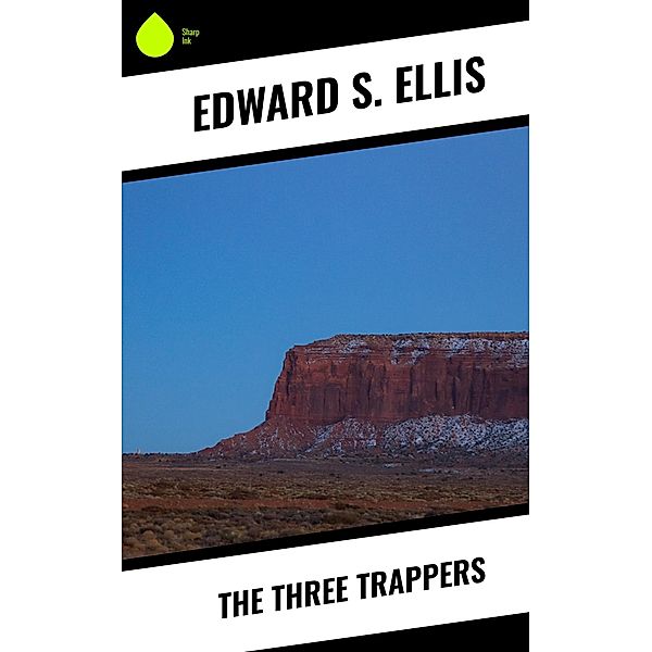 The Three Trappers, Edward S. Ellis