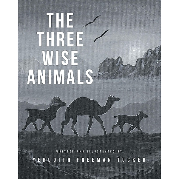 The Three Wise Animals, Yehudith Freeman Tucker