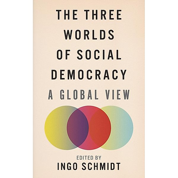 The Three Worlds of Social Democracy, Ingo Schmidt