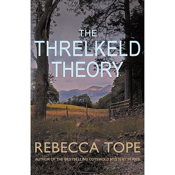 The Threlkeld Theory / Lake District Mysteries Bd.11, Rebecca Tope