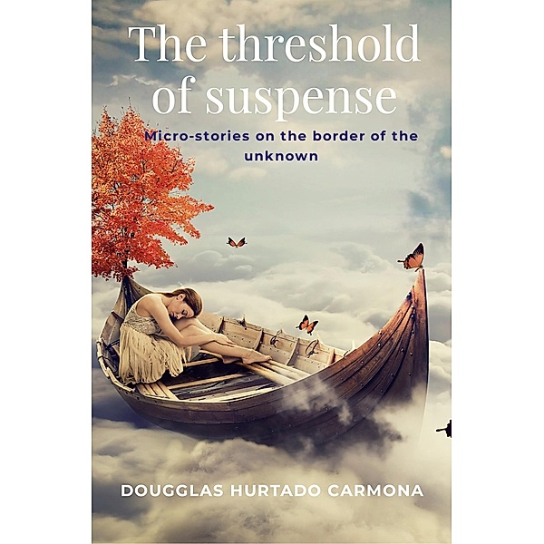 The threshold of suspense, Dougglas Hurtado Carmona