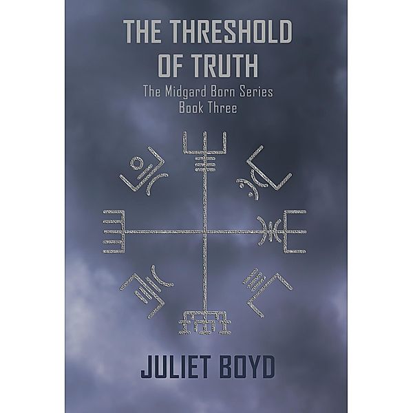 The Threshold of Truth (The Midgard Born Series, #3) / The Midgard Born Series, Juliet Boyd