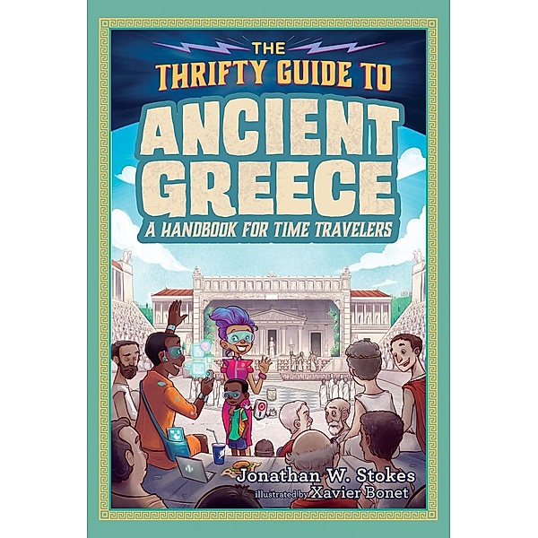 The Thrifty Guide to Ancient Greece / The Thrifty Guides Bd.3, Jonathan W. Stokes